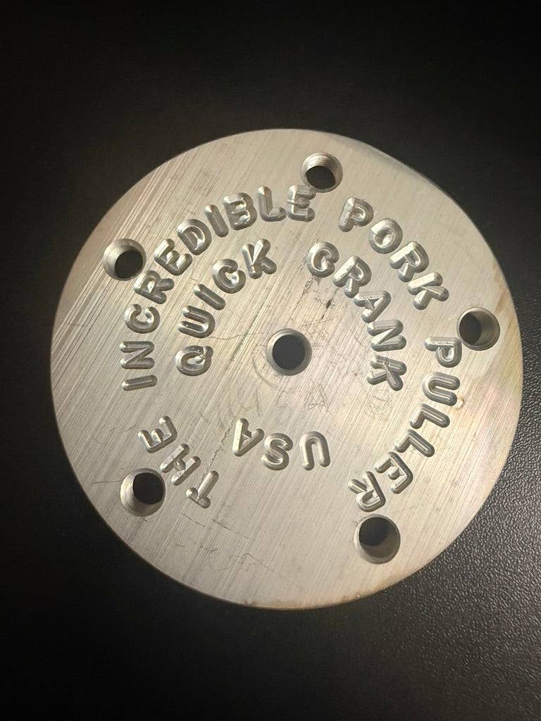 Quick Crank Pork Puller engraved face plate